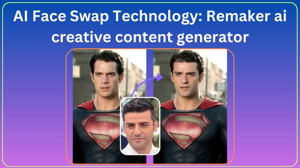 AI Face Swap Technology Remaker ai creative content generator