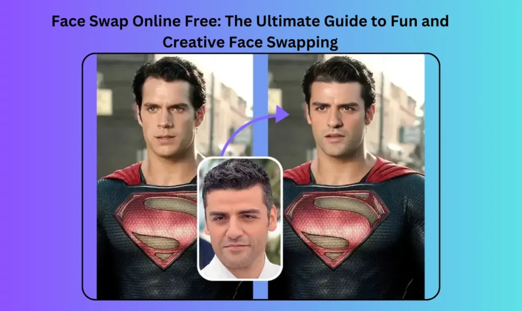 Face Swap Online Free The Ultimate Guide to Fun and Creative Face Swapping